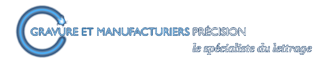 Gravure et Manufacturiers Précision - le spécialiste du lettrage